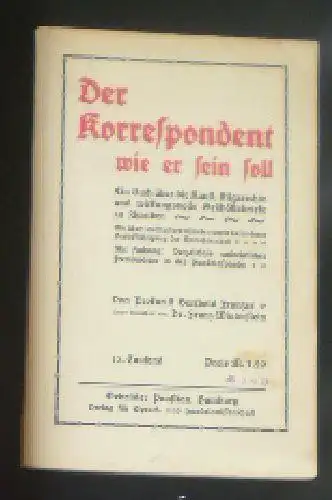 Franzer, Berthold & Winterstein, Franz: Der Korrespondent, wie er sein soll, Ein Buch über die Kunst, stilgerechte und wirkungsvolle Geschäftsbriefe zu schreiben. 
