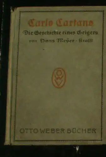 Meyer-Krafft, Hans: Carlo Cartano, Die Geschichte eines Geigers. 