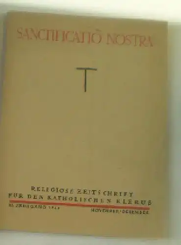 Sanctificatio Nostra, Religiöse Zeitschrift für den katholischen Klerus, 11. Jahrgang November / Dezember. 