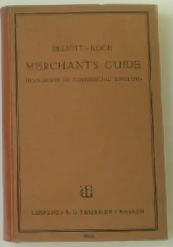 Elliott & Koch: Merchant's Guide (Handbook of Commercial English). 
