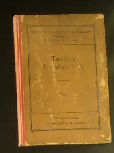 Tacitus, P Cornelius (bearbeitet und erläutert von Rudolf Lange): Tacitus Annalen 1 - 3. 
