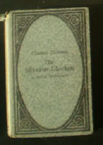 Dickens, Charles / Hoffmann, ETA / Lamprecht: Die Sylvester-Glocken / Musikalische Novellen / Porträtgalerie aus Lamprechts Deutscher Geschichte. 