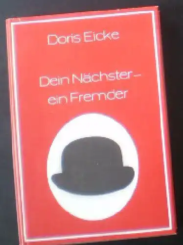 Eicke, Doris: Dein Nächster, ein Fremder. 