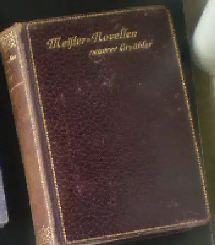Wenz, Richard (Ed.): Meister-Novellen, Neuerer Erzähler. 