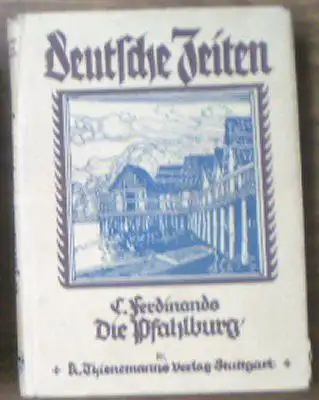 Ferdinand, Carl: Deutsche Zeiten,Die Pfahlburg. 