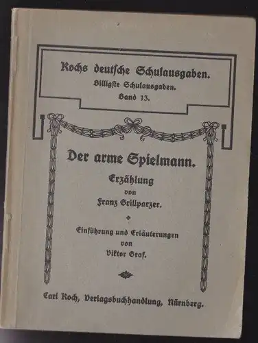 Grillparzer, Franz: Der arme Spielmann, Erzählung. 