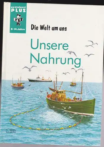 Russum, Caroline (Ed.): Die Welt um uns, Unsere Nahrung. 