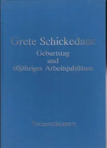 Presse und Information: Grete Schickedanz, Geburtstag und 60-jähriges Arbeitsjubiläum, Pressestimmen. 