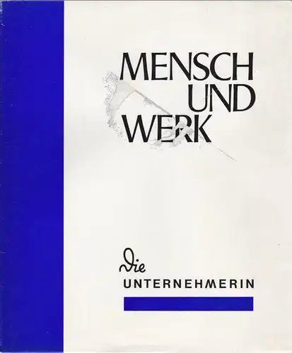 Landgrebe, Erich WH (Hrsg.): Mensch und Werk, Die Unternehmerin. 