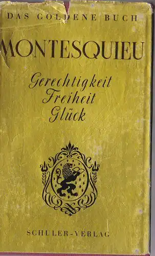 Hägler, CH (Ed.): Charles Secondat de Montesquieu, Gerechtigkeit, Freiheit, Glück, Aus seinen Werken gewählte Gedanken. 