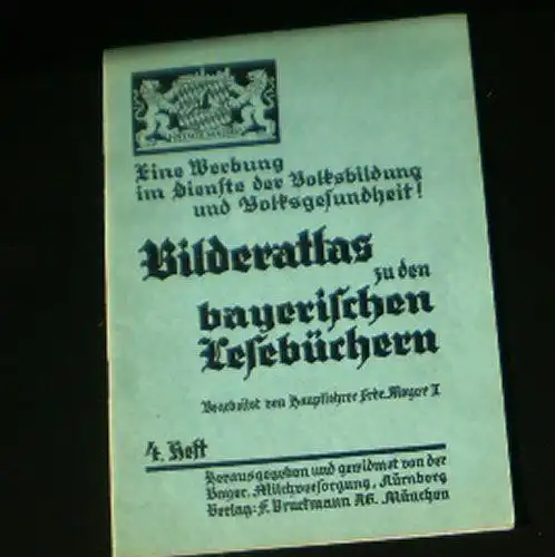 Meyer, Frdr: Bilderatlas (4. Heft) zu den bayerischen Lesebüchern Band I / 2, 2. u. 3. Schülerjahrgang. 
