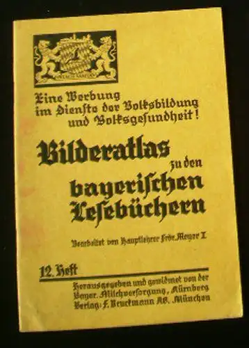 Meyer, Frdr: Bilderatlas (12. Heft) zu den bayerischen Lesebüchern Band III / 4, 6. u. 7. Schülerjahrgang. 