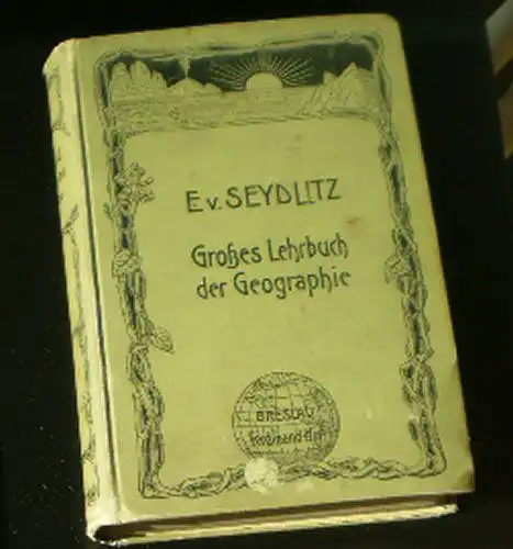 Seydlitz, E v: Großes Lehrbuch der Geographie Ausgabe c. 