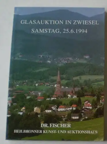 Auktionshaus Dr Jürgen Fischer: Glasauktion in Zwiesel, Samstag 25.6.1994. 