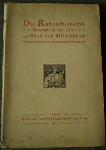 Wildenbruch, Ernst von Die Rabensteinerin, Schauspiel in vier Akten