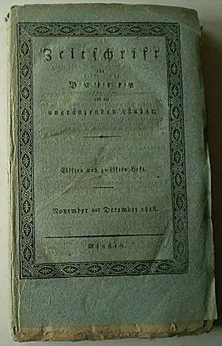 Verschiedene: Zeitschrift für Baiern und die angränzenden Länder, 11. und 12. Heft, November und December 1816. 