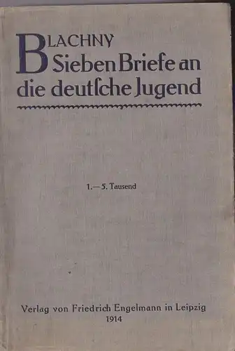 Blachny, Fritz (Pastor in Bernburg): Sieben Briefe an die deutsche Jugend. 