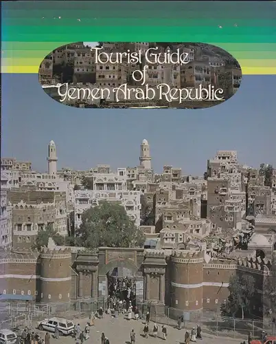 General Tourism Corporation: Tourist Guide of Yemen Arab Republic. 