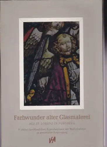 Josef Hannesschlager Verlag: Farbwunder alter Glasmalerei aus St Lorenz in Nürnberg. 