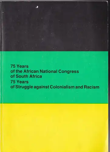 Heyden, Ulrich van der (Ed.) 75 Years of the African National Congress of South Africa, 75 Years of Struggle against Colonialsm and Racism