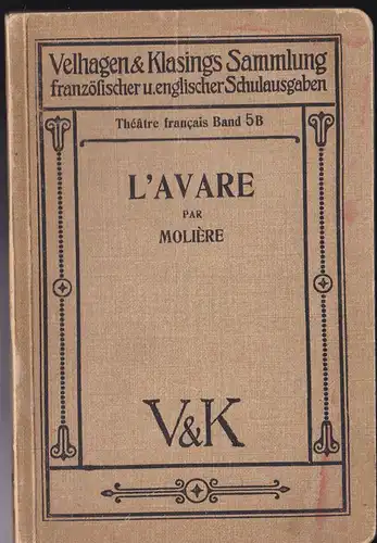 Moliere: L'Avare, Comedie en cinq Actes (Mit Anmerkungen zum Schulgebrauch). 