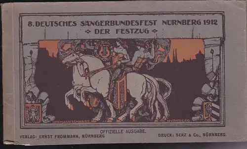 Ernst Fromman Verlag: 8. Deutsches Sängerbundfest Nürnberg 1912, Der Festzug, Offizielle Ausgabe. 