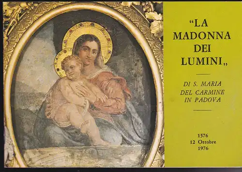 Antoniana SpA: 'La Madonna dei Lumini, Di S. Maria del Carmine in Padova. 