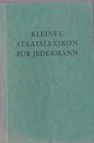 Hautmann, Wilhelm (bearbeitet von): Kleines Staatslexikon für jedermann, Sonderduck für die bayerische Landeszentrale für Heimatdienst, Mit Anhang 'Bayern'. 