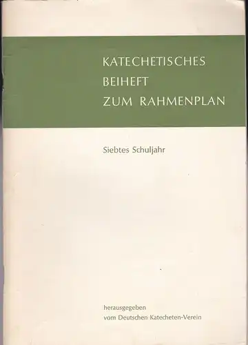 Beck, Eleonore; Miller, Gabriele; Quadflieg, Josef & Schreibmayr, Franz (bearbeitet von): Katechetisches Beiheft zum Rahmenplan, Siebtes Schuljahr. 
