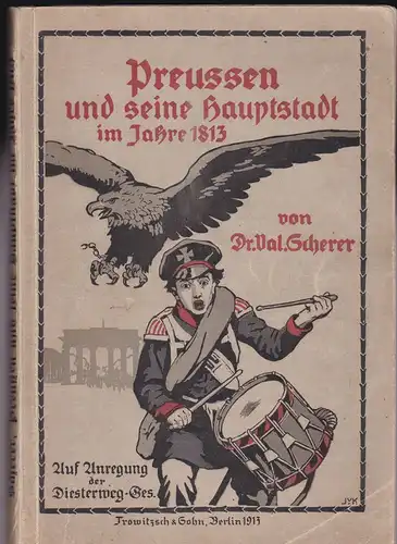 Scherer, Valentin: Preussen und seine Hauptstadt im Jahre 1813. 