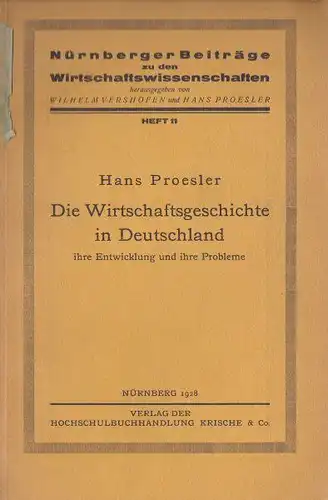 Proesler, Hans: Die Wirtschaftsgeschichte in Deutschland, Ihre Entwicklung und ihre Probleme. 