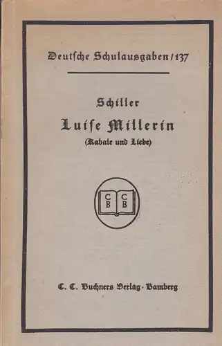 Schiller, Friedrich von: Luise Millerin (Kabale und Liebe). 