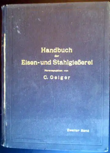 Geiger, C (Hrsg.): Handbuch der Eisen- und Stahlgießerei Band 2, Betriebstechnik. 