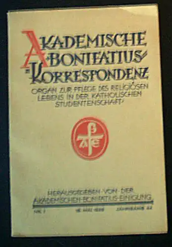 Legge, Theodor (Ed.): Akademische Bonifatius-Korrespondenz, Jahrgang 44 Nr. 1, Organ zur Pflege des religiösen Lebens in der katholischen Studentenschaft. 