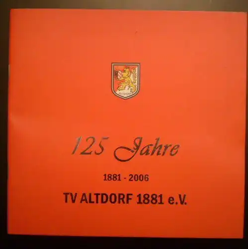 Topp, Horst (Ed.): 125 Jahre (1881 - 2006) TV Altdorf 1881 eV, Festschrift. 