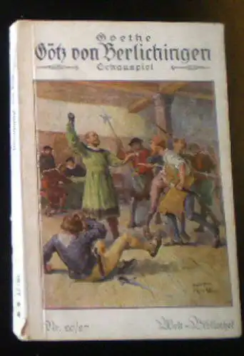 Goethe, Johan Wolfgang von: Götz von Berlichingen mit der eisernen Hand. 