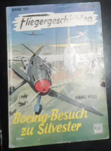 Holl, Hans: Boeing-Besuch zu Silvester, Fliegergeschichten Band Nr. 101. 
