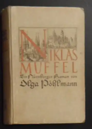 Pöhlmann, Olga: Niklas Muffel, Ein Nürnberger Roman. 