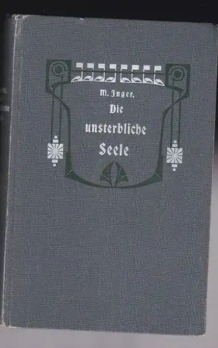 Inger, M: Die unsterbliche Seele, Roman. 