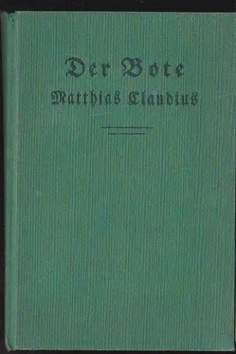 Claudius, Matthias: Der Bote, Eine neue Auswahl aus seinen religiösen Schriften. 