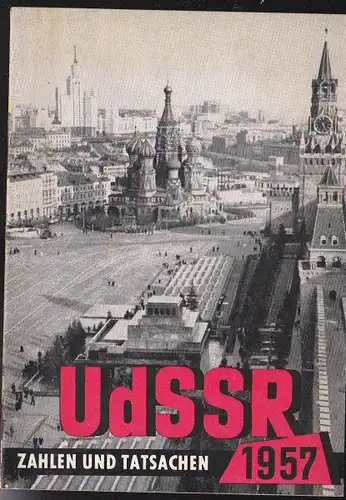 Die Sowietunion Heute: UdSSR, Zahlen und Tatsachen 1957. 