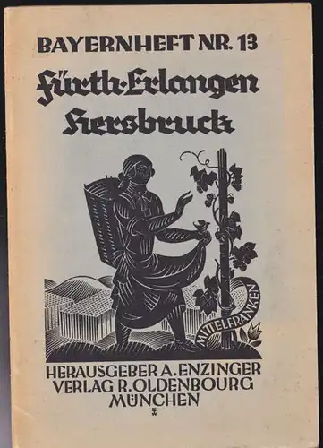 Enzinger, A (Hrsg.): Bayernheft Nr. 13, Fürth, Erlangen, Hersbruck. 