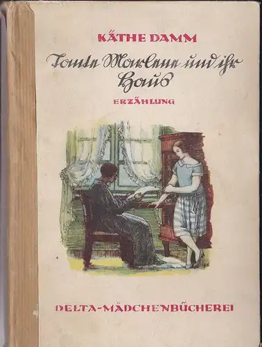 Damm, Käthe: Tante Marlene und ihr Haus, Erzählung für junge Mädchen. 