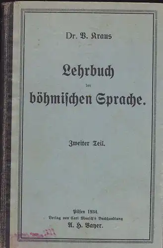 Kraus, V: Lehrbuch der böhmischen Sprache 2. Teil. 