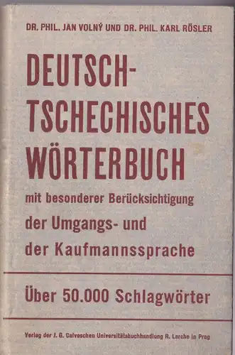 Volny, Jan & Rösler, Karl: Deutsch-Tschechisches Wörterbuch, Mit besonderer Brücksichtigung der Umgangs- und der Kaufmannssprache. 
