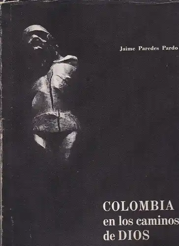 Pardo, Jaime Paredes: Colombia en los Caminos de Dios. 