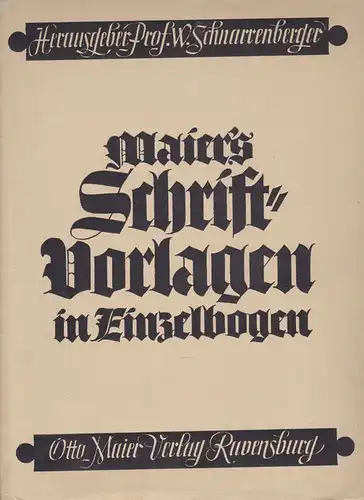 Schnarrenberger, W (Hrsg.): Maiers Schriftvorlagen in Einzelbogen. 