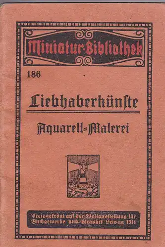 Albert Otto Paul Verlag: Liebhaberkünste, Aquarell-Malerei. 