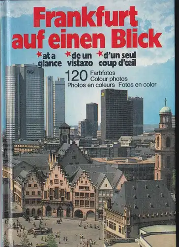 Kleinhans, Lutz (Fotos) & Vogt, Günther (Foreword): Frankfurt auf einen Blick, At a Glance, de un vistazo, d'un seul coup d'oeil. 