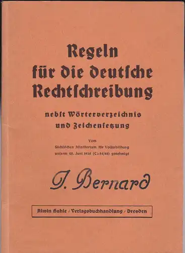 Bernard, J: Regeln für die deutsche Rechtschreibung, Nebst Wörterverzeichnis und Zeichnungen. 